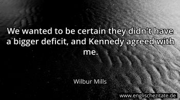 Englisches Zitat von Wilbur Mills als Bild