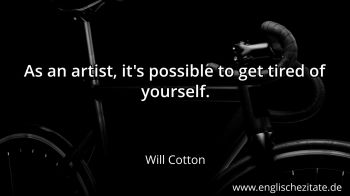 Englisches Zitat von Will Cotton als Bild