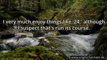 Englisches Zitat von Will Tudor als Bild