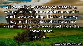 Englisches Zitat von William Gibson als Bild