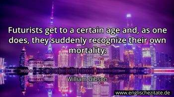 Englisches Zitat von William Gibson als Bild