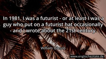 Englisches Zitat von William Gibson als Bild