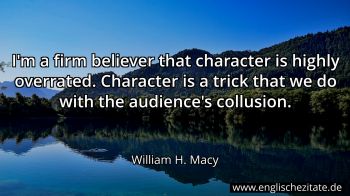 Englisches Zitat von William H. Macy als Bild