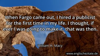 Englisches Zitat von William H. Macy als Bild