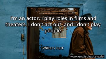 Englisches Zitat von William Hurt als Bild
