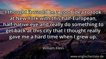 Englisches Zitat von William Klein als Bild