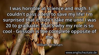 Englisches Zitat von William Petersen als Bild