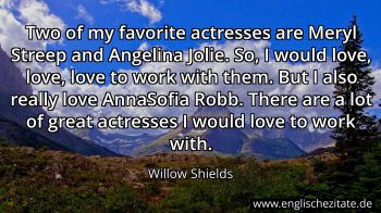 Englisches Zitat von Willow Shields als Bild