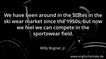 Englisches Zitat von Willy Bogner, Jr. als Bild