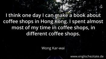 Englisches Zitat von Wong Kar-wai als Bild