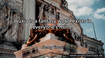 Englisches Zitat von Zhang Yimou als Bild