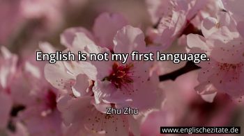 Englisches Zitat von Zhu Zhu als Bild